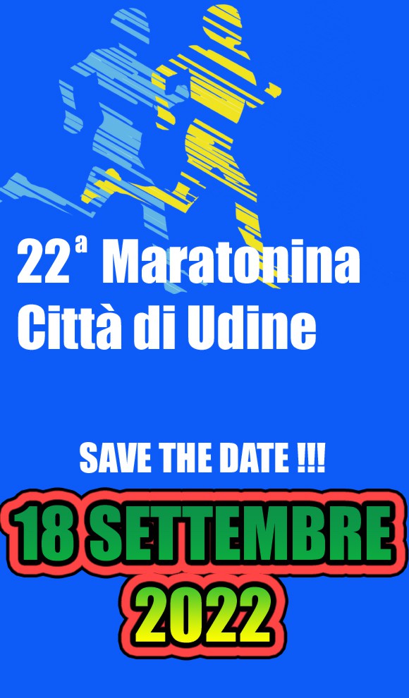 Save the date! Maratonina di Udine 18 settembre 2021